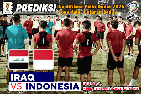 Prediksi Irak vs Indonesia di Matchday 1 Kualifikasi Piala Dunia 2026